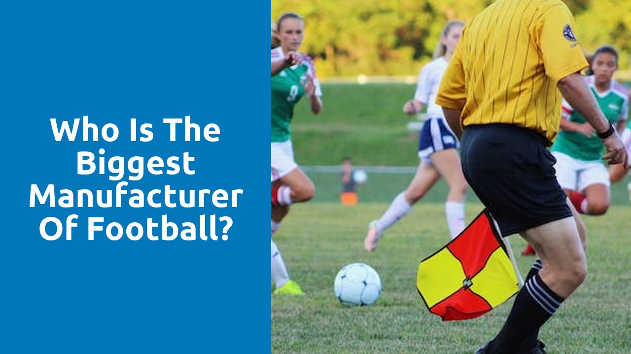 Who is the biggest manufacturer of football?