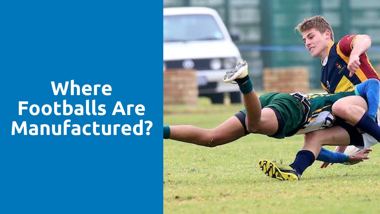 Where footballs are manufactured?