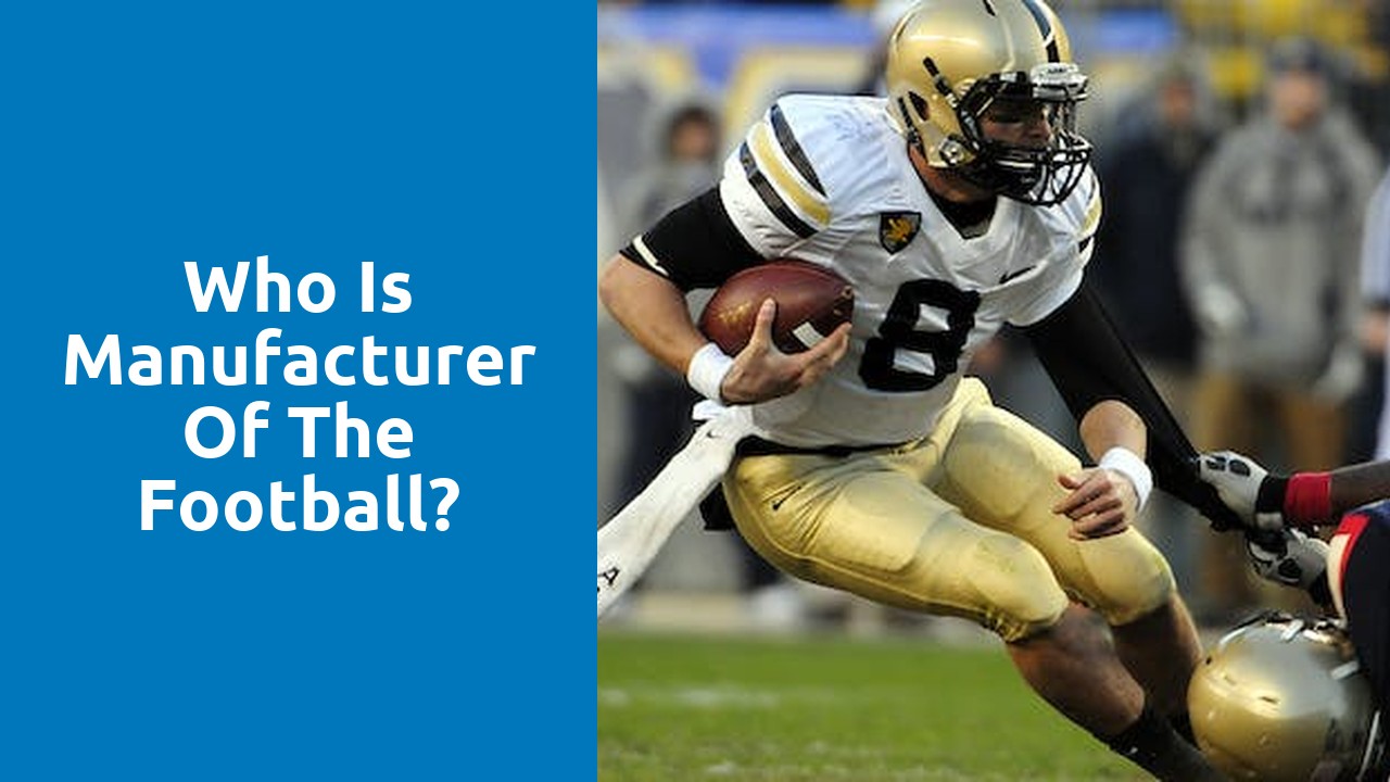Who is manufacturer of the football?
