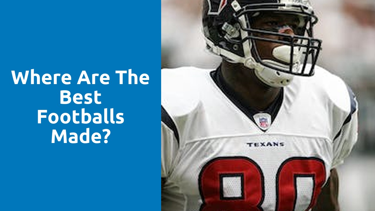 Where are the best footballs made?