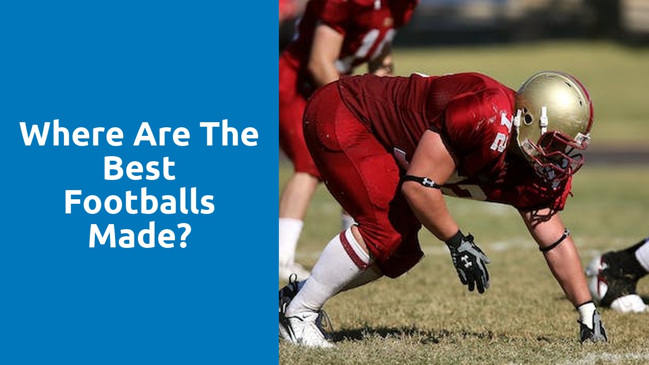 Where are the best footballs made?