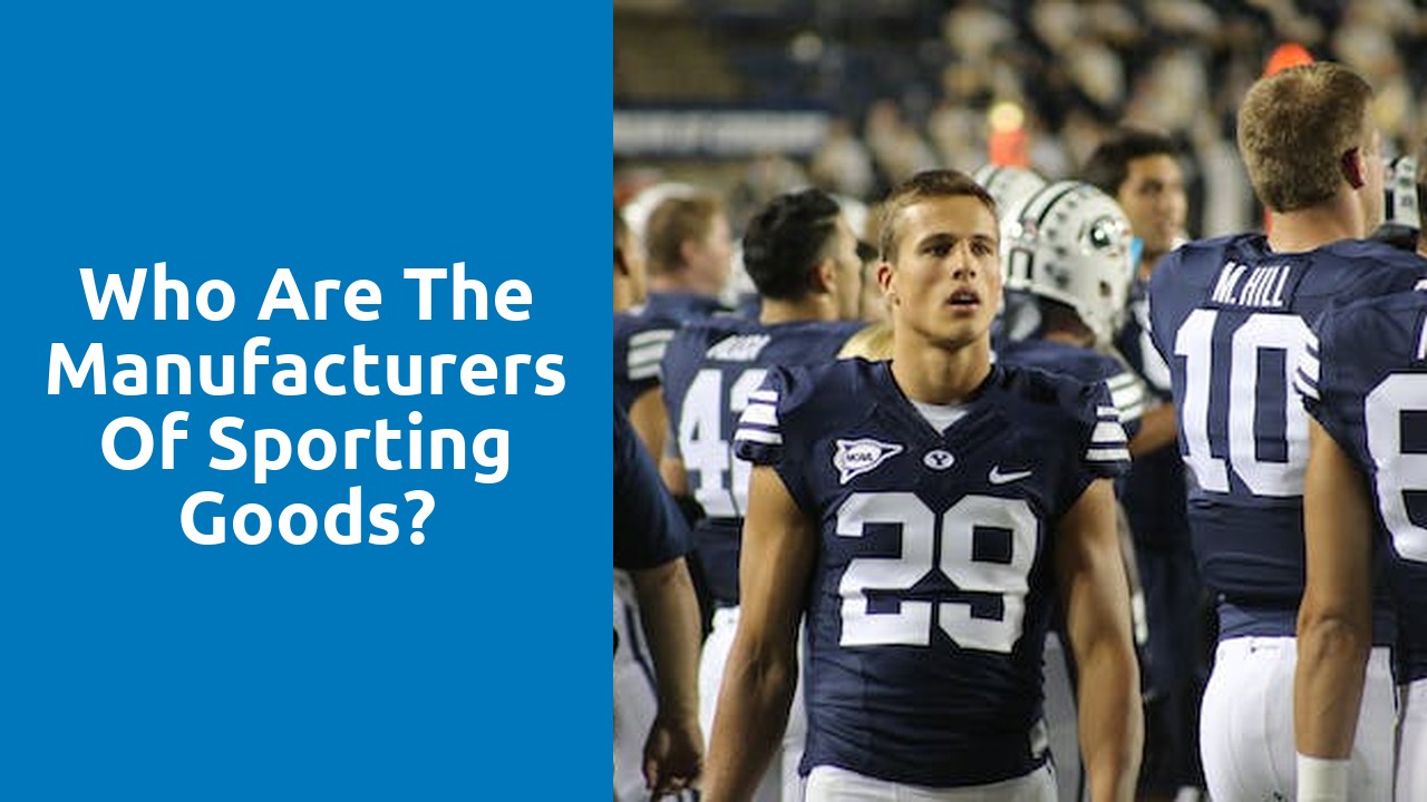 Who are the manufacturers of sporting goods?